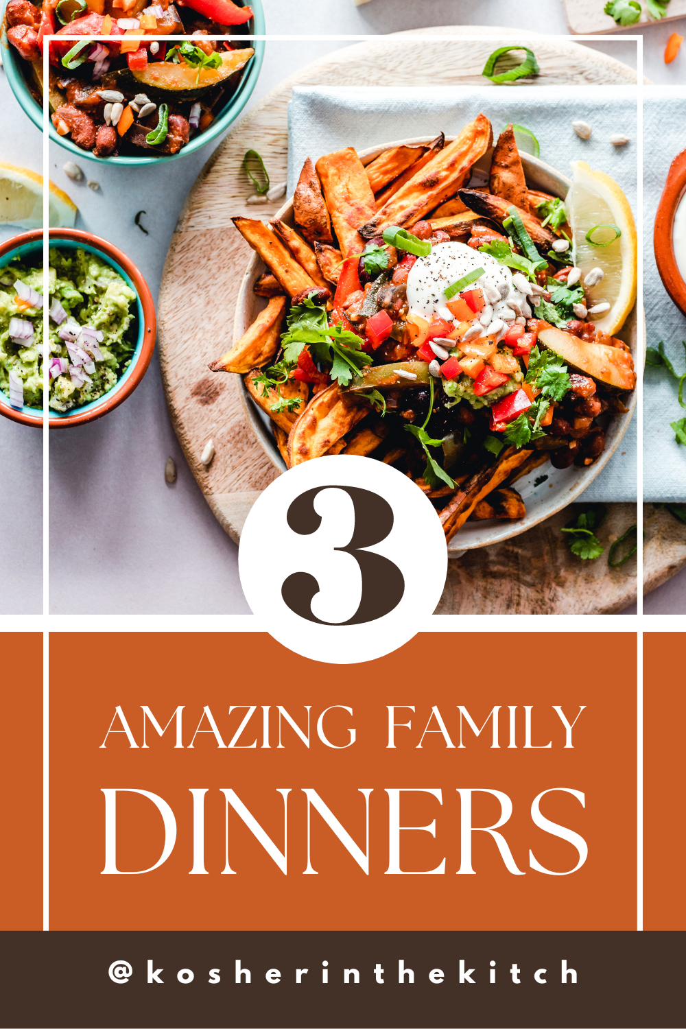 3 Amazing Family Dinners Kosher In The Kitch!